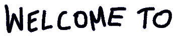 welcome to
